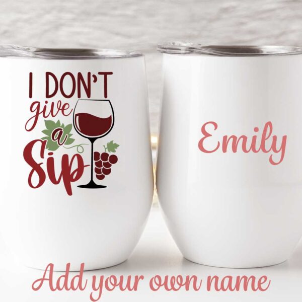 I don't give a sip tumbler