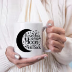 I love you to the moon and back mug F