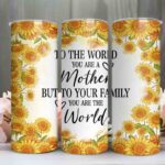 To the world Mom Skinny tumbler