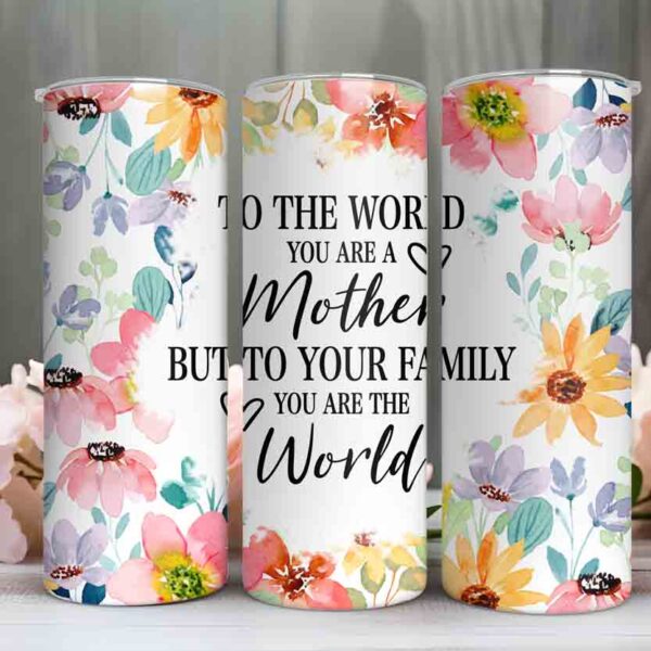 To the world Mom Skinny tumbler 2