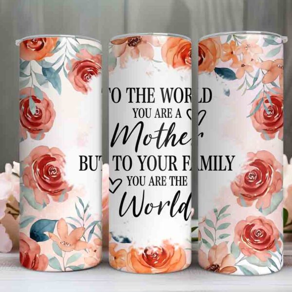 To the world Mom Skinny tumbler 5