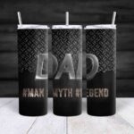 Skinny tumbler Dad Man myth legend