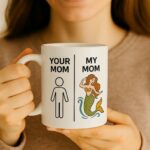 Your Mom My Mom Mermaid mug