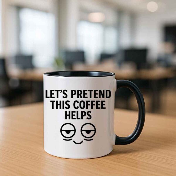 Lets Pretend This Coffee Helps