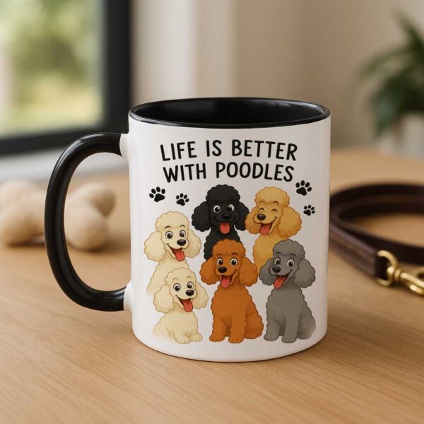 Poodle Coffee Mug Life Is Better With Poodles