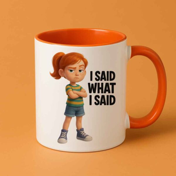 Little Boss – I Said What I Said Mug