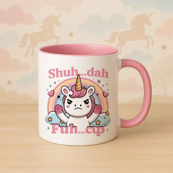 Shuh...dah Fuh...cup Unicorn Mug