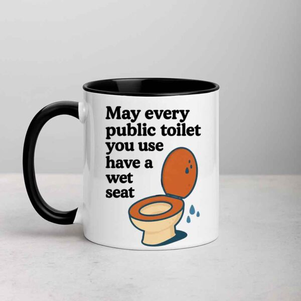 May Every Public Toilet You Use Have a Wet seat mug