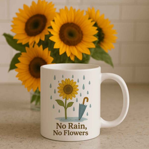 Sunflower Mug No Rain-No Flowers