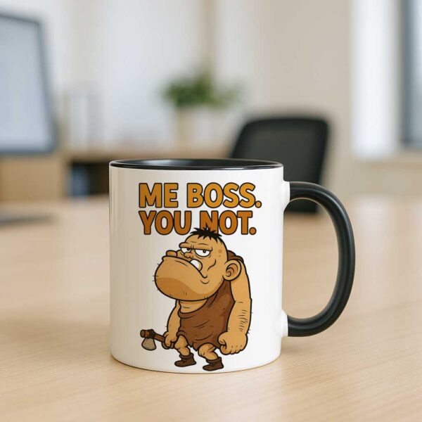 Boss Mug – Me Boss. You Not