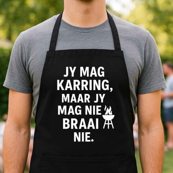Afrikaans Braai Apron – Jy Mag Karring, Maar Jy Mag Nie Braai Nie