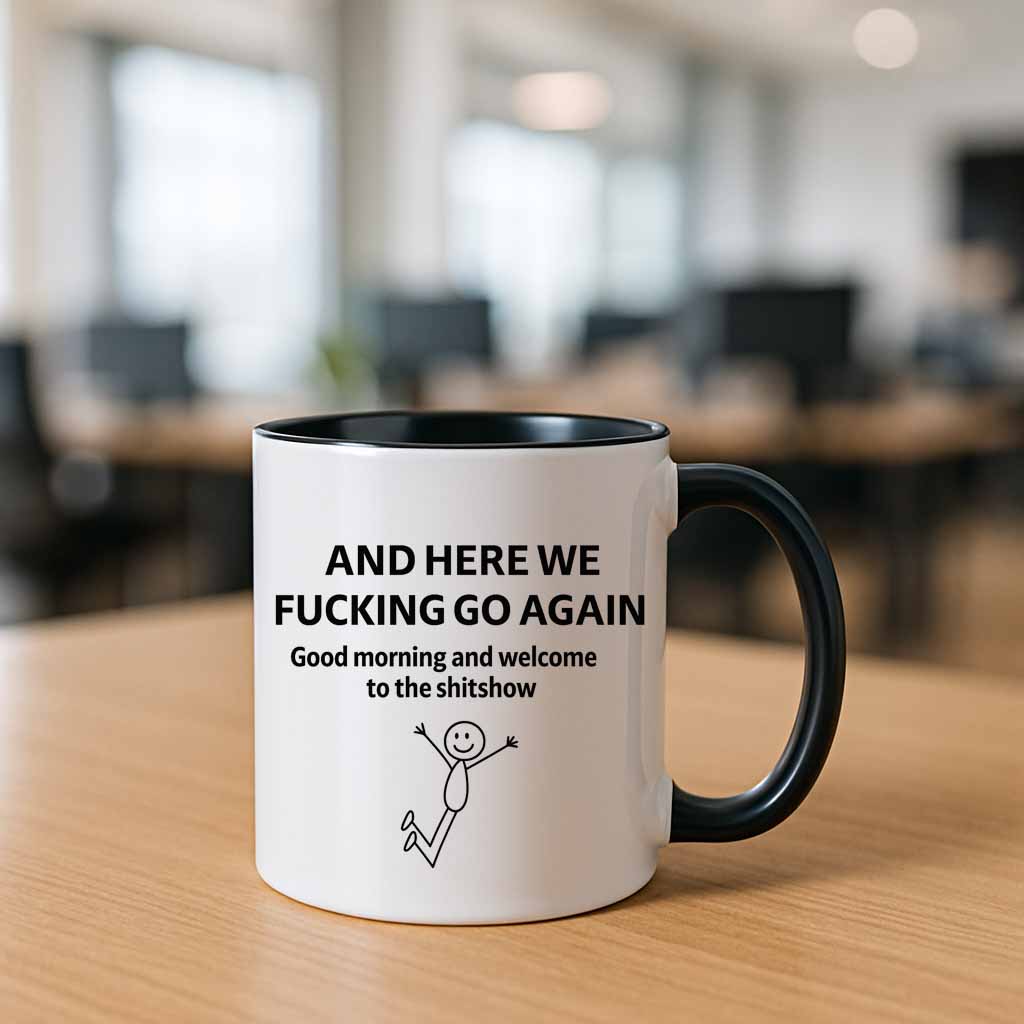 And Here We Fucking Go Again Mug
