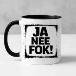 Ja nee fok mug with border