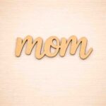 MDF blank word Mom