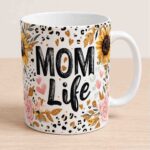 Mom Mug – Mom Life Sunflower Coffee Mug