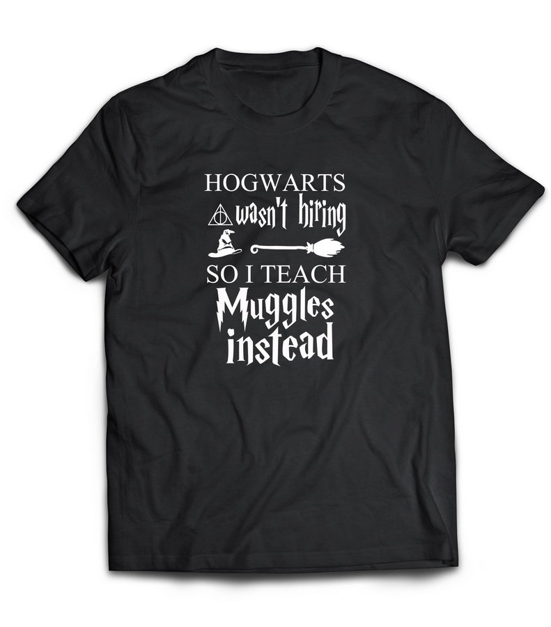 Hogwarts-wasnt-hiring-100-cotton-T-shirt.jpg