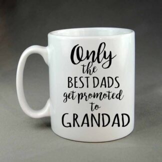 Only the best Dads get promoted to grandad Coffee mug