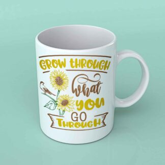 Grow through what you go through sunflower coffee mug