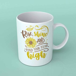 Rise shine and hold your head high coffee mug