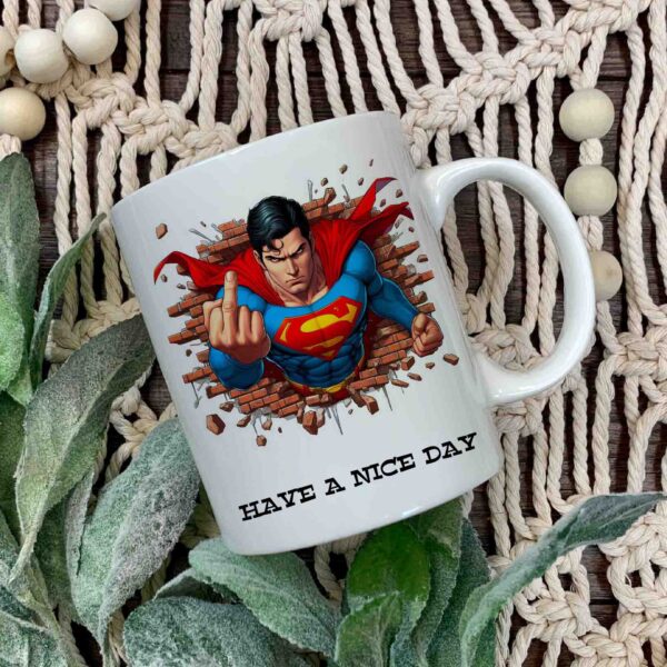 Have a nice day Superman mug